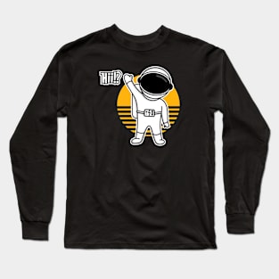 ASTRONAUT SAY HAI?! Long Sleeve T-Shirt